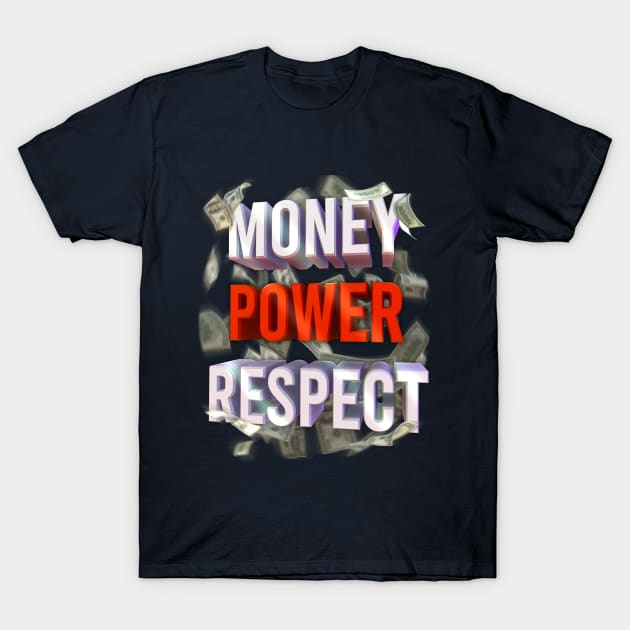 Money power respect T-Shirt by Nakano_boy